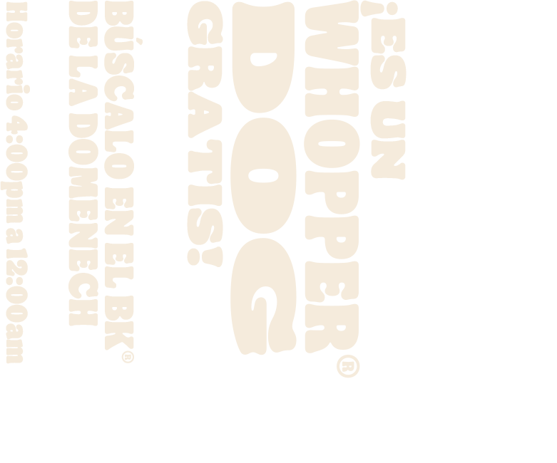 ¡Es un Whopper Dog Gratis! Búscalo en el BK de la Domenech